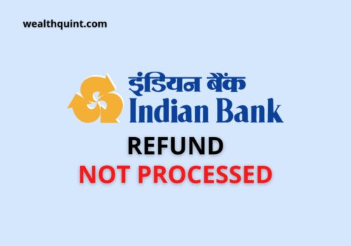 Indian Bank Refund not processed