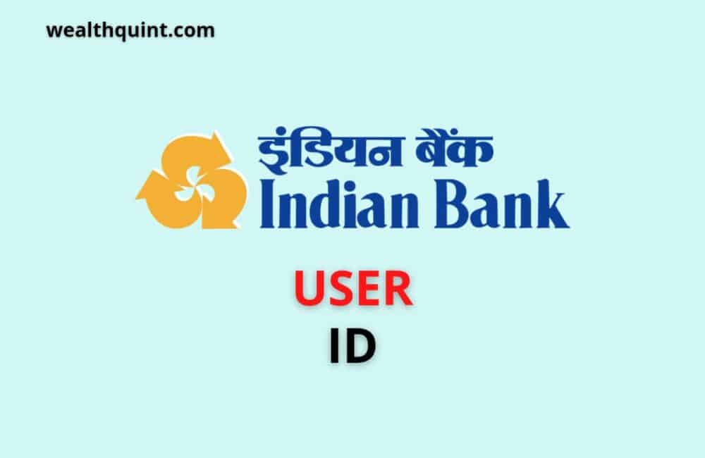 What is User ID in Indian Bank? 1 what is user id in Indian Bank