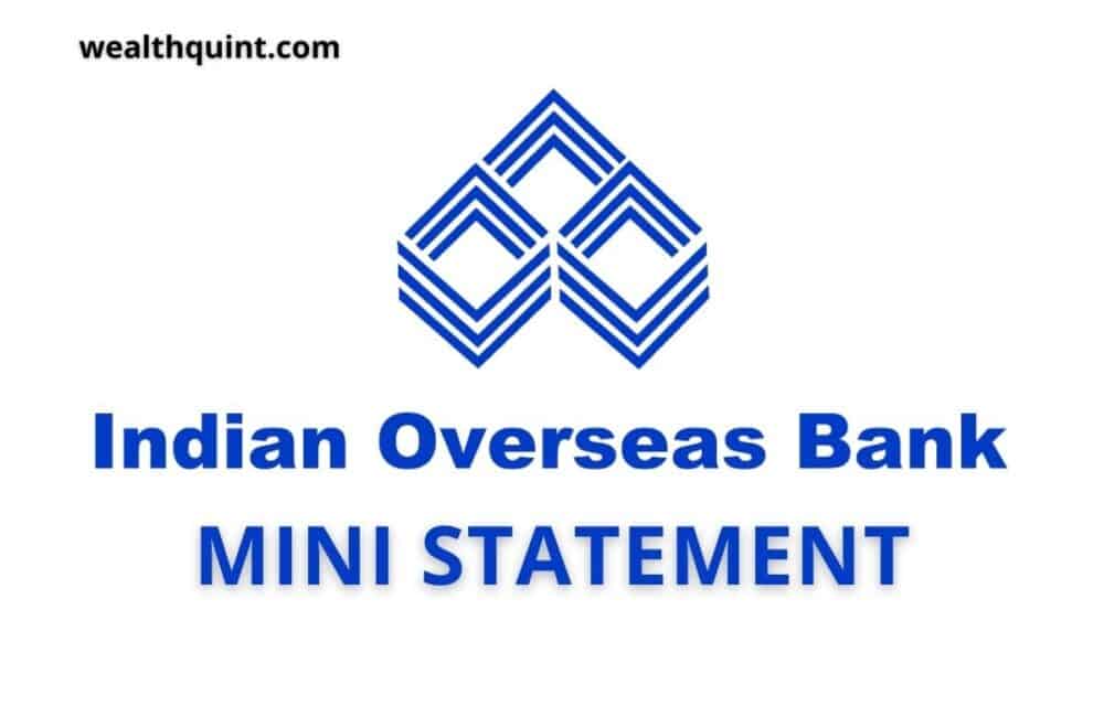 Indian Overseas Bank Mini Statement: Missed Call Number, SMS Banking 1 Indian Overseas Bank Mini Statement
