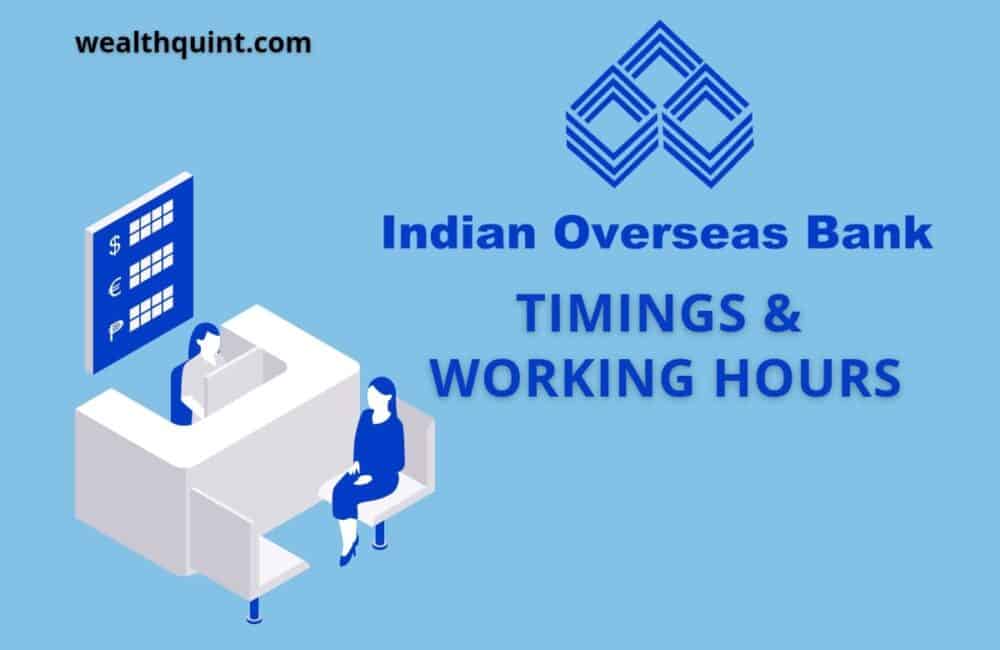 Indian Overseas Bank Timings & Working Hours 1 Indian Overseas Bank Timings & Working Hours