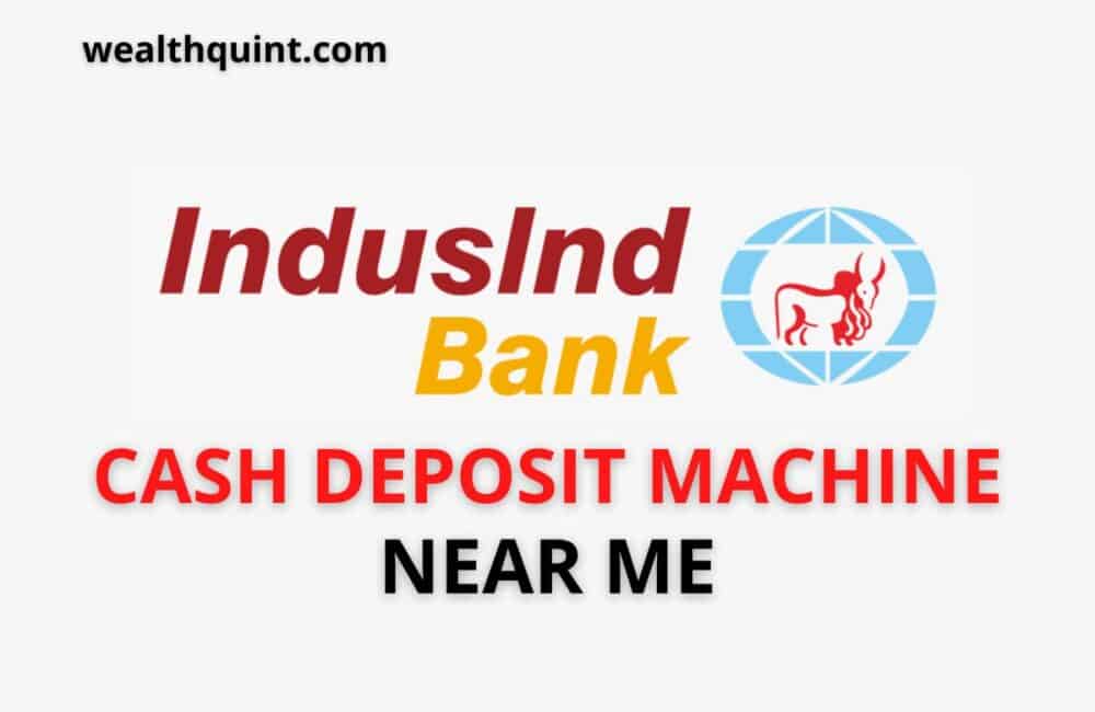 Indusind bank Cash Deposit Machine Near Me
