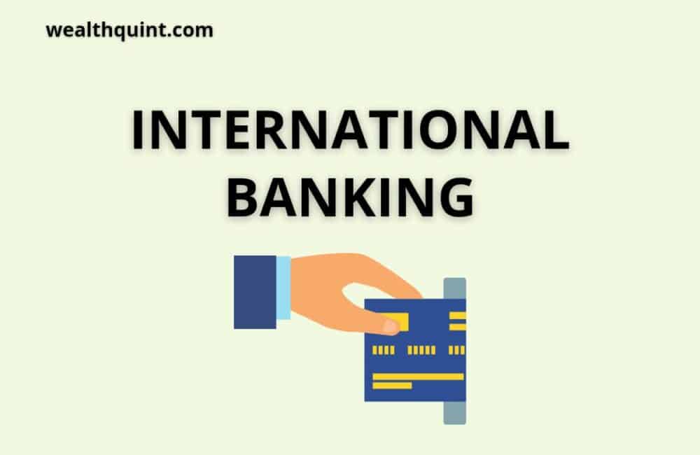  What Is International Banking Wealth Quint