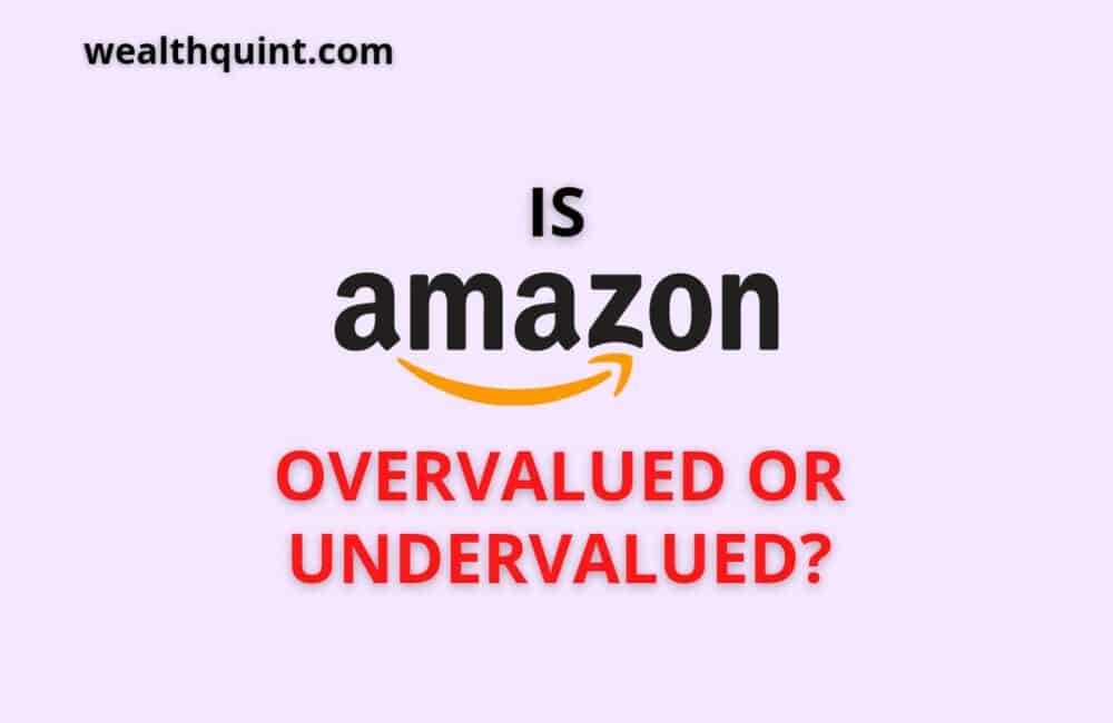 Is Amazon overvalues or undervalued
