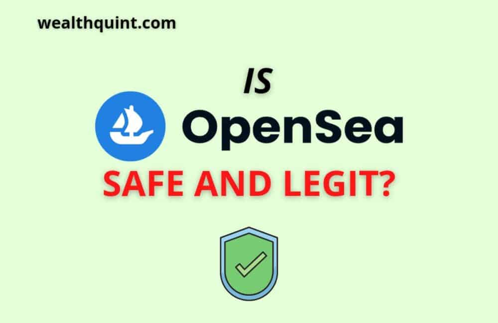 Is OpenSea Safe & Legit? 1 Is OpenSea Safe and Legit