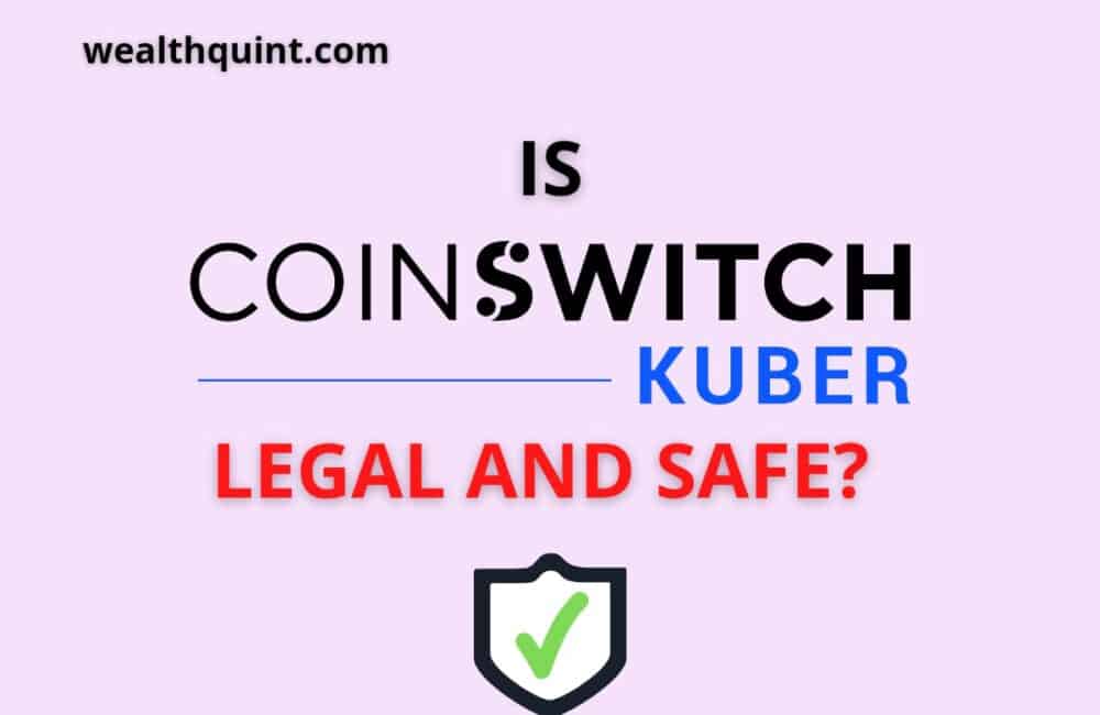 Is coinswitch kuber legal and safe