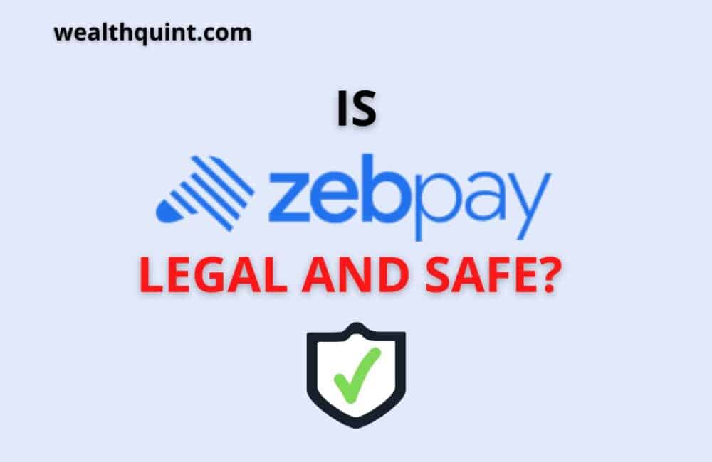 Is zebpay legal and safe