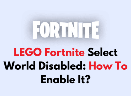 LEGO Fortnite Select World Disabled How To Enable It