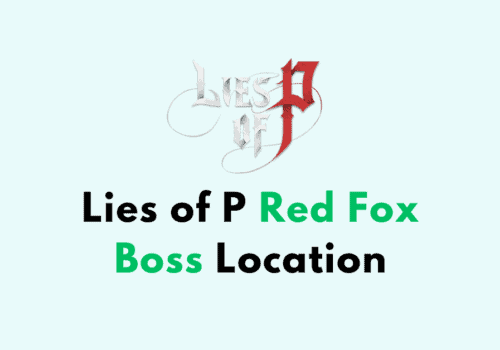 Lies of P Red Fox Boss Location