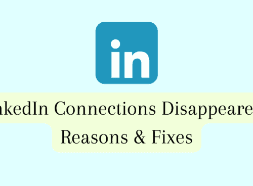 LinkedIn Connections Disappeared? Reasons & Fixes