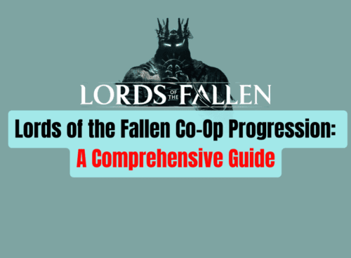 Lords of the Fallen Co Op Progression A Comprehensive Guide