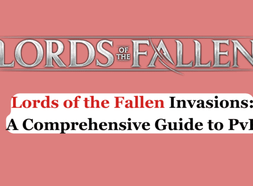 Lords of the Fallen Invasions A Comprehensive Guide to PvP