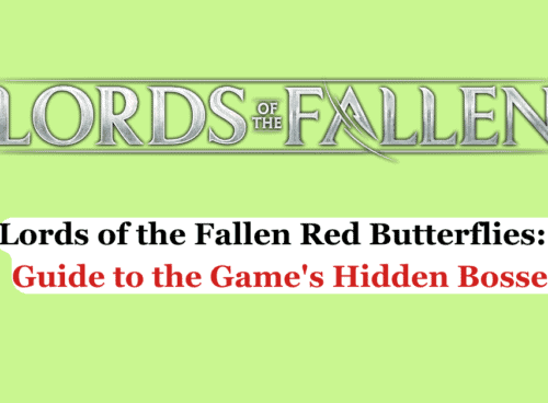 Lords of the Fallen Red Butterflies A Guide to the Games Hidden Bosses