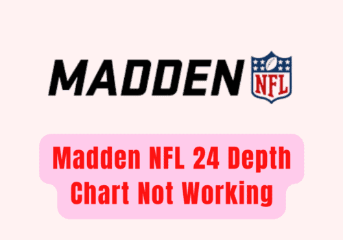 Madden NFL 24 Depth Chart Not Working