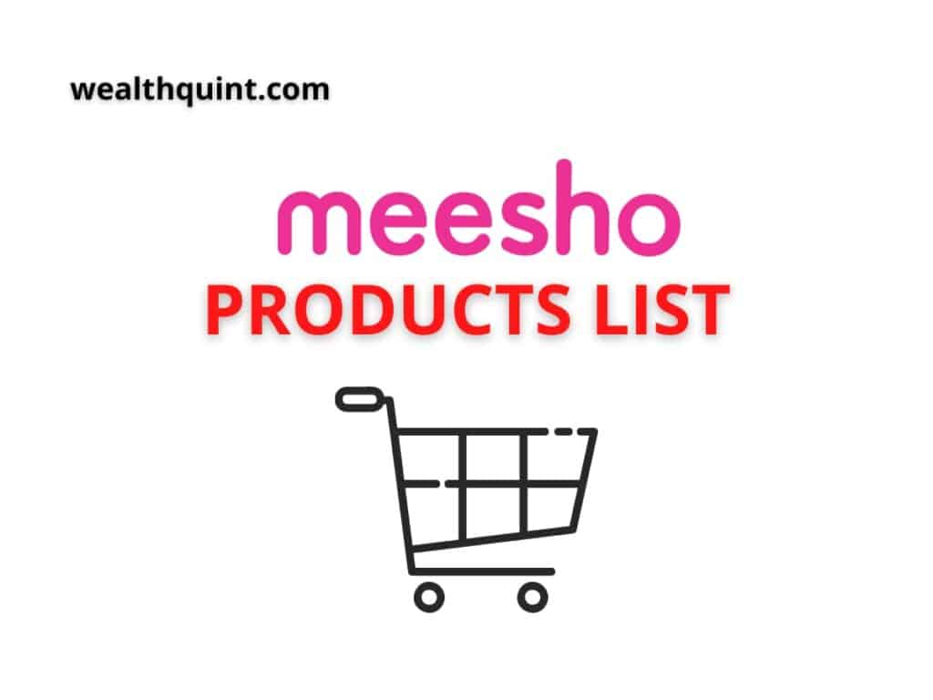 Meesho Products List - Wealth Quint