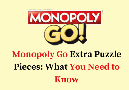 Monopoly Go Extra Puzzle Pieces What You Need to Know