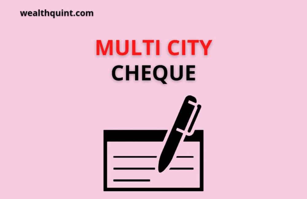 What is Multi City Cheque? 1 Multi City Cheque