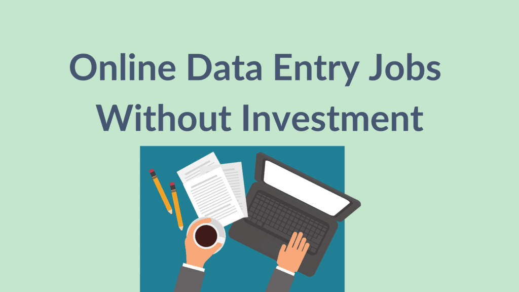 Top 10 Online Data Entry Jobs Without Investment