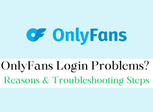 OnlyFans Login Problems? Reasons & Troubleshooting Steps 13 OnlyFans Login Problems Reasons Troubleshooting Steps