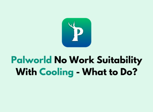 Palworld No Work Suitability With Cooling What to Do