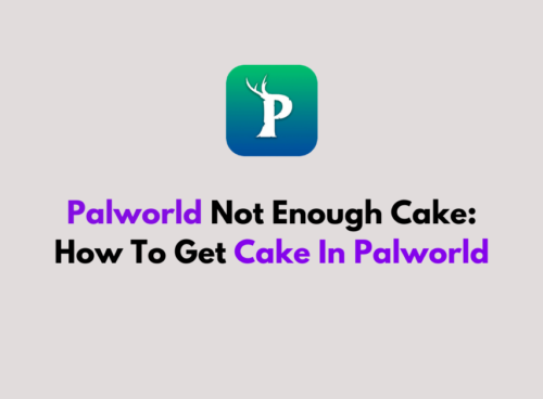 Palworld Not Enough Cake How To Get Cake In Palworld