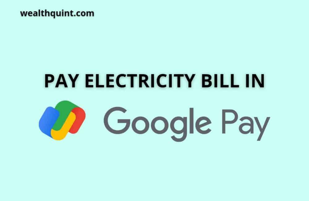 Pay electricity bill in google pay
