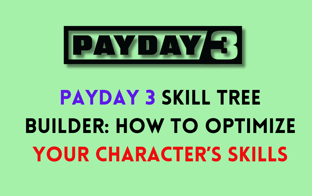 Payday 3 Skill Tree Builder How to Optimize Your Characters Skills