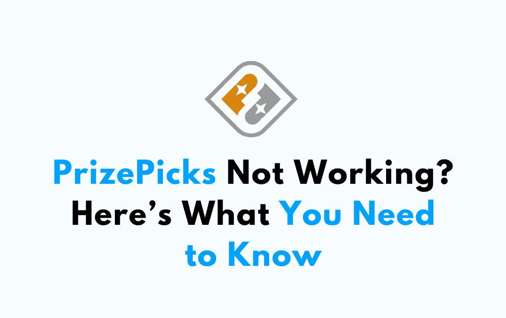 PrizePicks Not Working Heres What You Need to Know