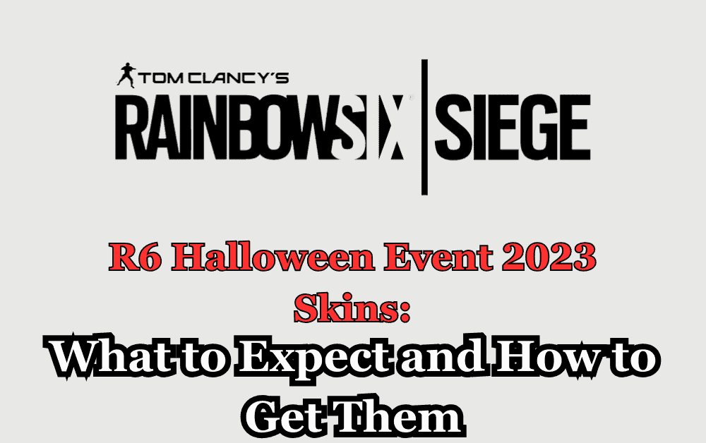 R6 Halloween Event 2023 Skins What to Expect and How to Get Them