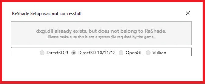 How To Fix "dxgi.dll Already Exists But Does Not Belong To ReShade" Error On ReShade 1 ReShade dxgi.dll Already Exists Error