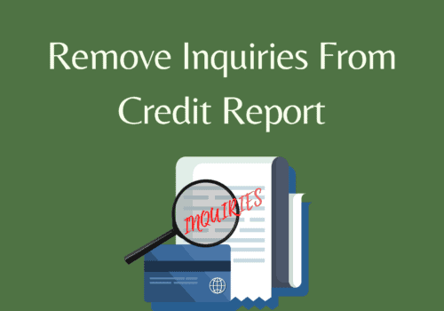 How to Remove Inquiries From Credit Report