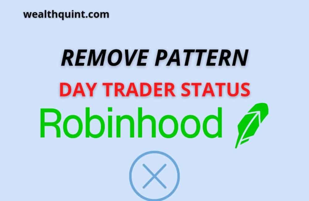 Remove pattern day trader status robinhood