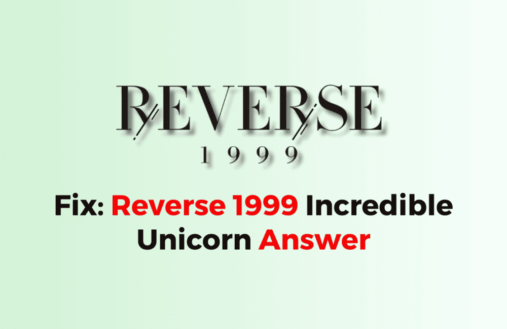 Reverse 1999 Incredible Unicorn Answer 1 Reverse 1999 Incredible Unicorn Answer