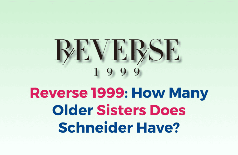 Reverse 1999 How Many Older Sisters Does Schneider Have