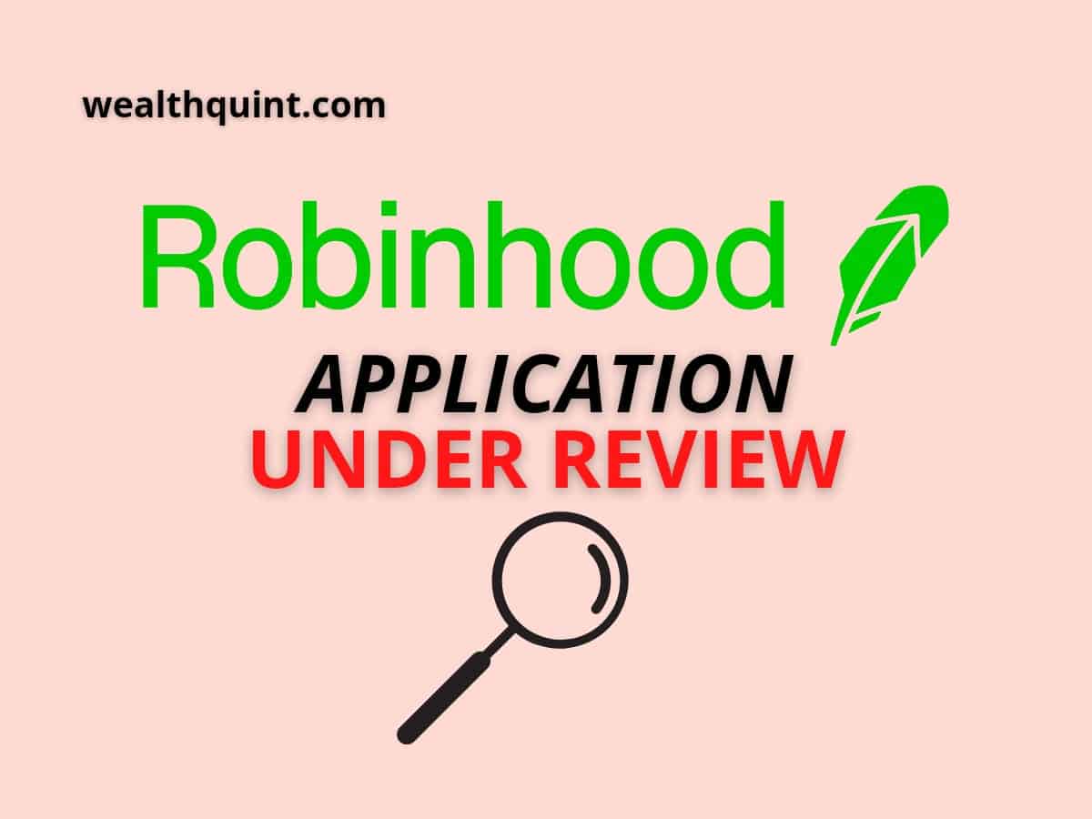 Fix: Robinhood Application Under Review - Wealth Quint