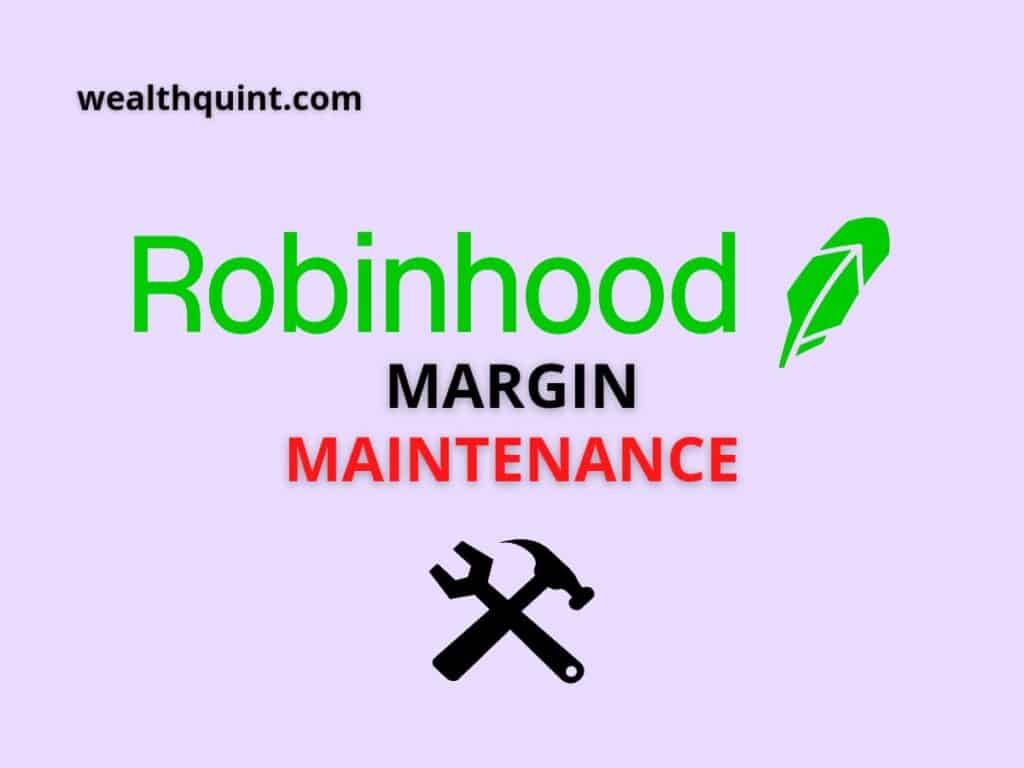 Robinhood Margin Maintenance Wealth Quint