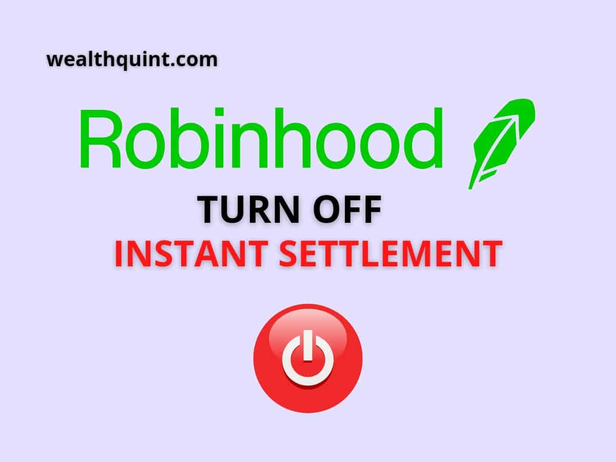 How To Turn Off Instant Settlement In Robinhood? Wealth