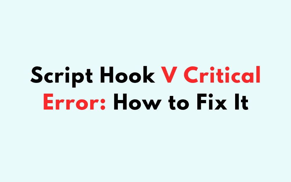 Script Hook V Critical Error How to Fix It