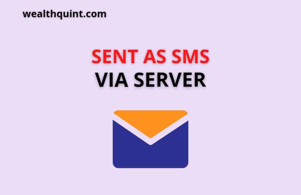 Sent as sms via server