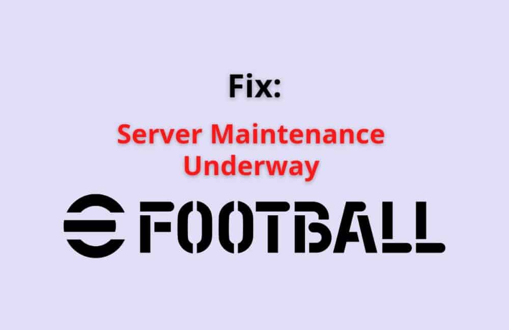 Server Maintenance Underway eFootball