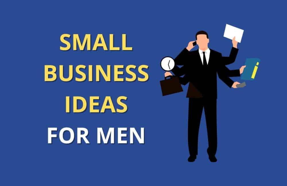 Top 20 Small Business Ideas For Men 2021 - Wealth Quint