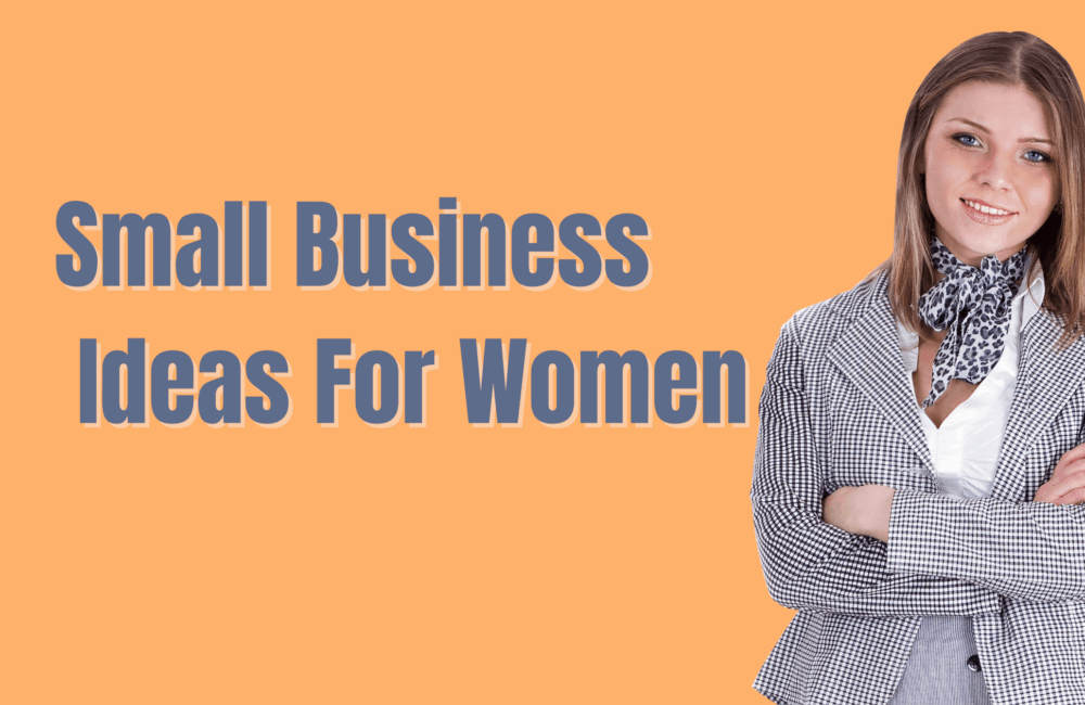 15 Best Small Business Ideas For Women 2024 - Wealth Quint