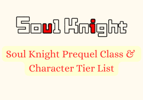 Soul Knight Prequel Class Character Tier List