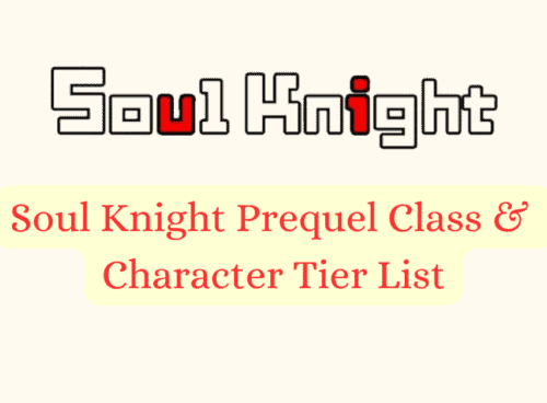 Soul Knight Prequel Class Character Tier List