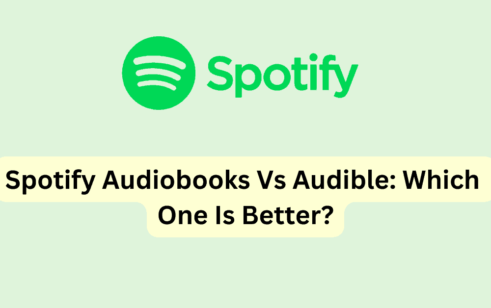 Spotify Audiobooks Vs Audible Which One Is Better 1