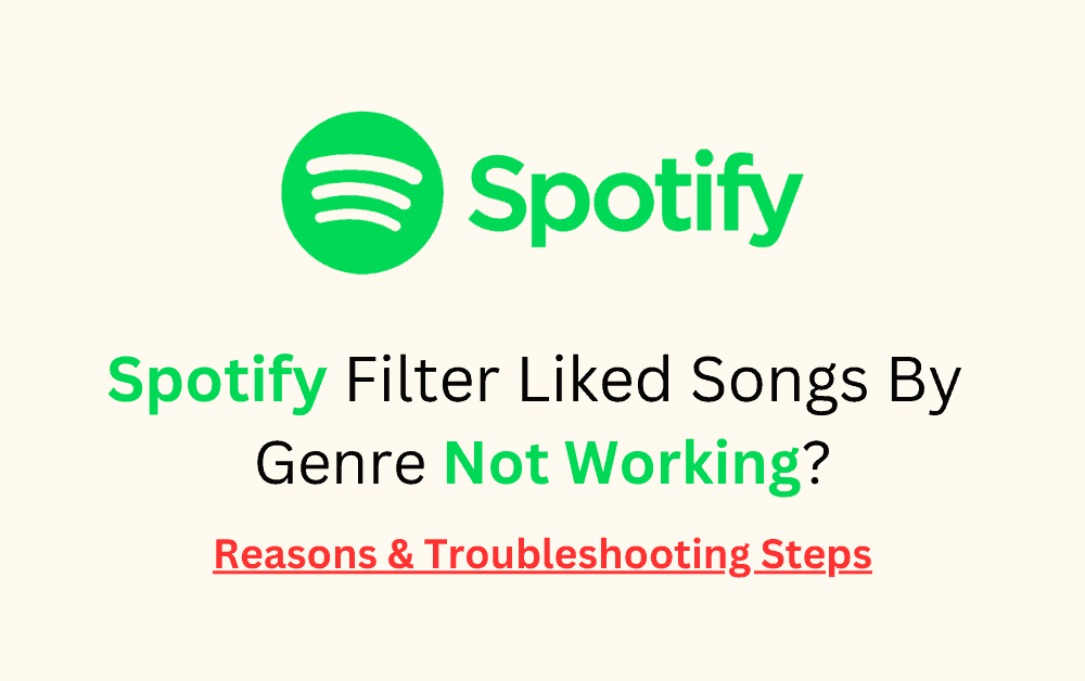 Spotify Filter Liked Songs By Genre Not Working Reasons Troubleshooting Steps