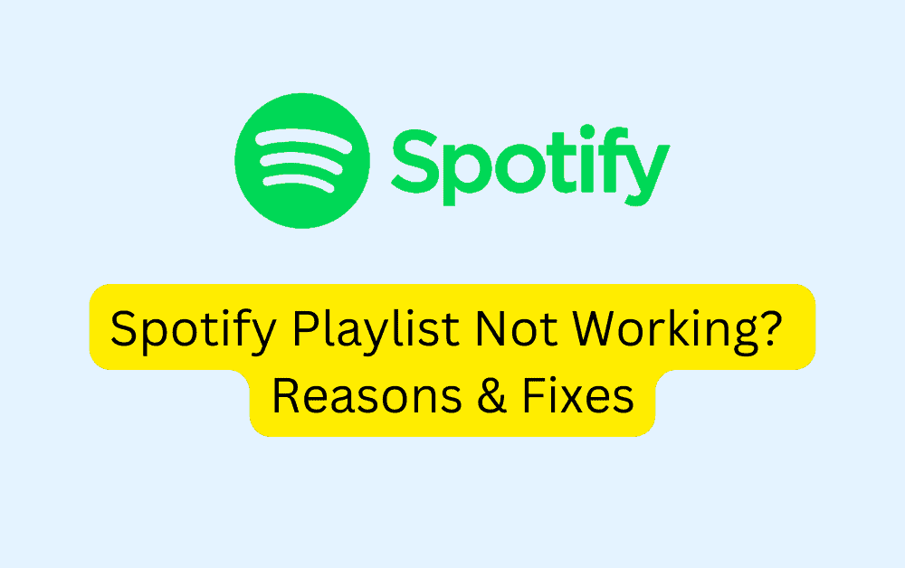 Spotify Playlist Not Working Reasons Fixes