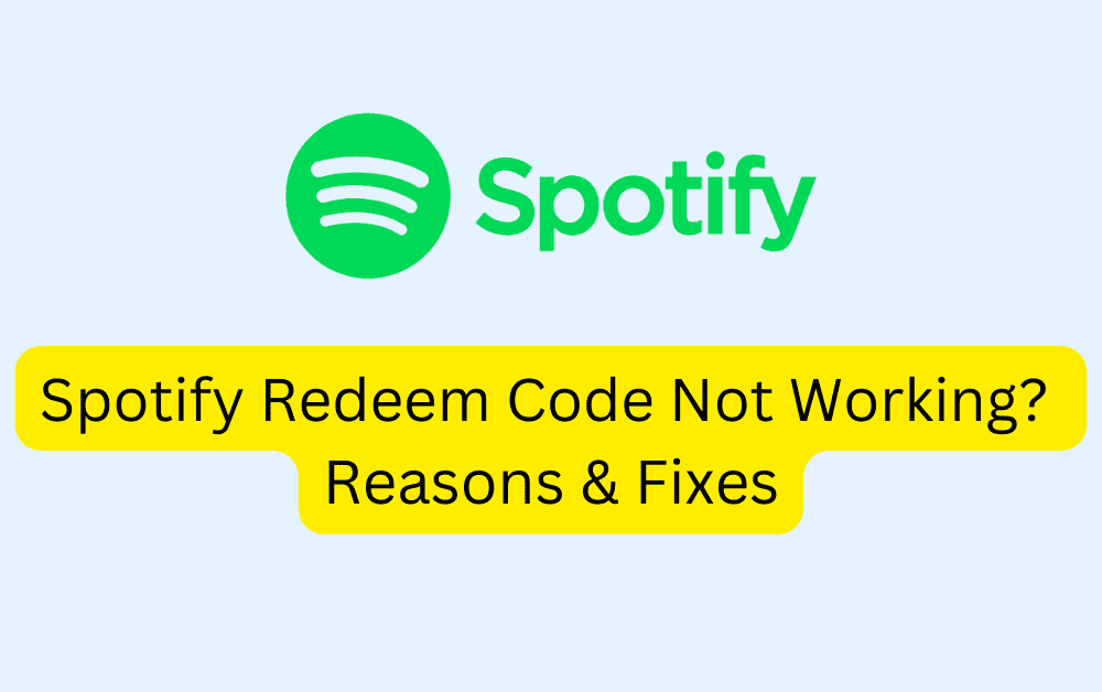Spotify Redeem Code Not Working? Reasons & Fixes