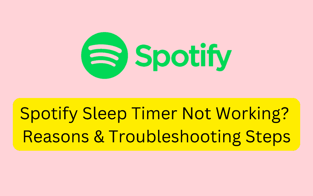 Spotify Sleep Timer Not Working Reasons Troubleshooting Steps