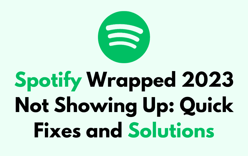Spotify Wrapped 2023 Not Showing Up Quick Fixes and Solutions
