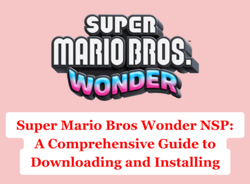 Super Mario Bros Wonder NSP A Comprehensive Guide to Downloading and Installing 1